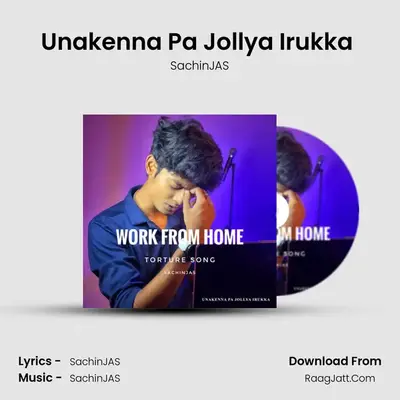 Unakenna Pa Jollya Irukka (Work From Home) - SachinJAS