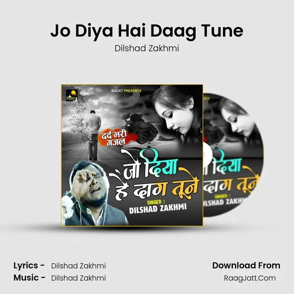 Jo Diya Hai Daag Tune MP3 Song by Dilshad Zakhmi Cover