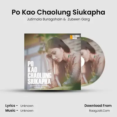 Po Kao Chaolung Siukapha - Single - Jutimala Buragohain