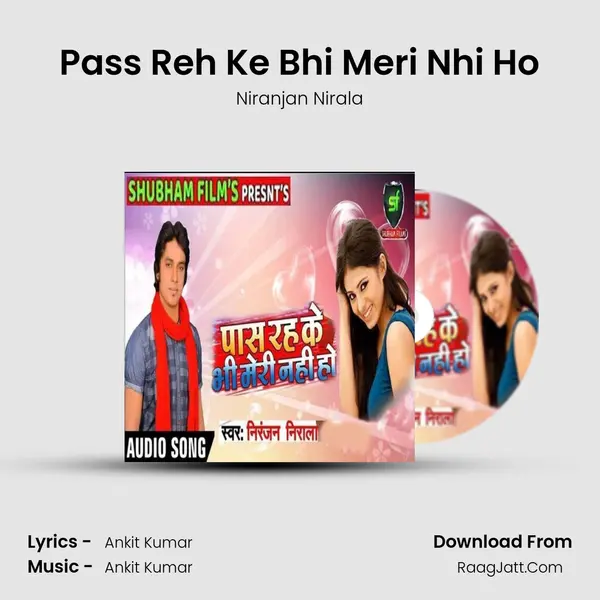 Pass Reh Ke Bhi Meri Nhi Ho MP3 Song by Niranjan Nirala Cover