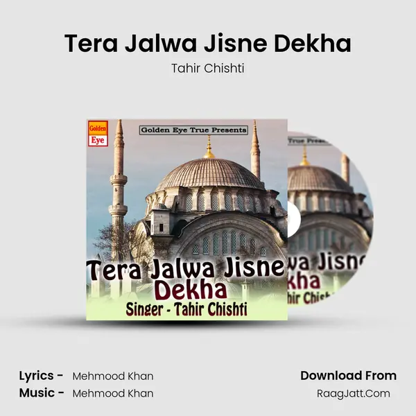 Tera Jalwa Jisne Dekha - Tahir Chishti