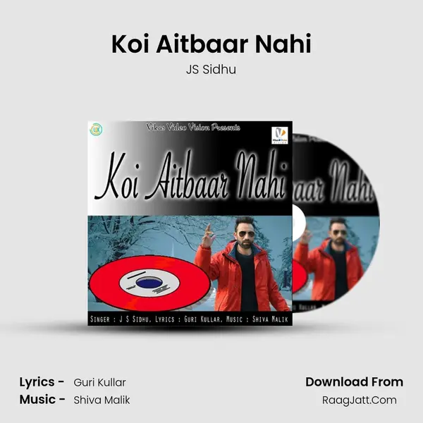 Koi Aitbaar Nahi - JS Sidhu