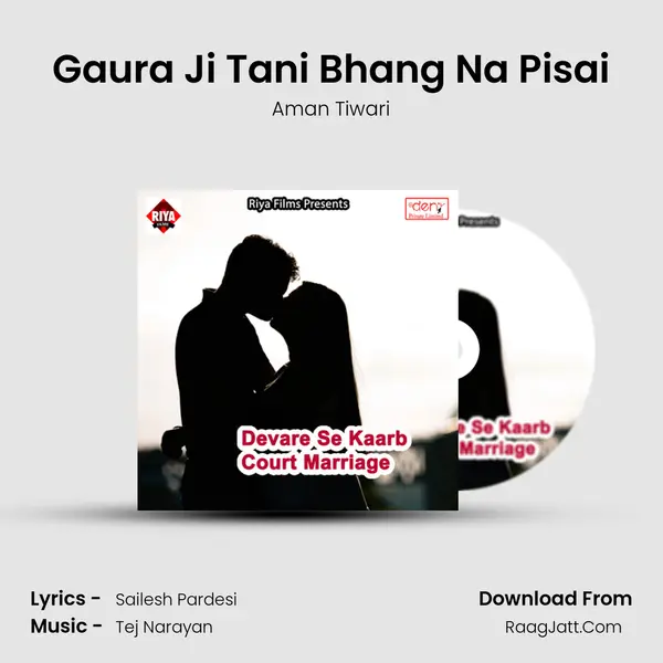 Gaura Ji Tani Bhang Na Pisai MP3 Song by Aman Tiwari Cover