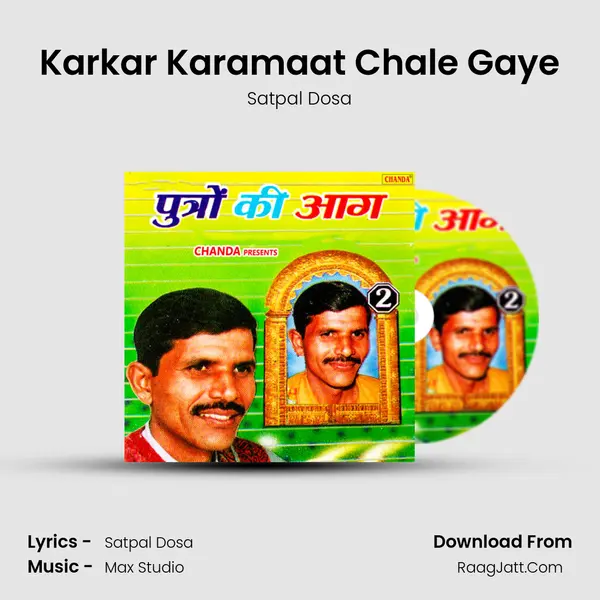 Karkar Karamaat Chale Gaye MP3 Song by Satpal Dosa Cover
