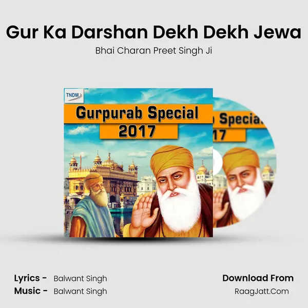 Gur Ka Darshan Dekh Dekh Jewa MP3 Song by Bhai Charan Preet Singh Ji Cover