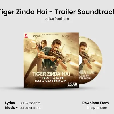 Tiger Zinda Hai - Trailer Soundtrack MP3 Song by Julius Packiam Cover