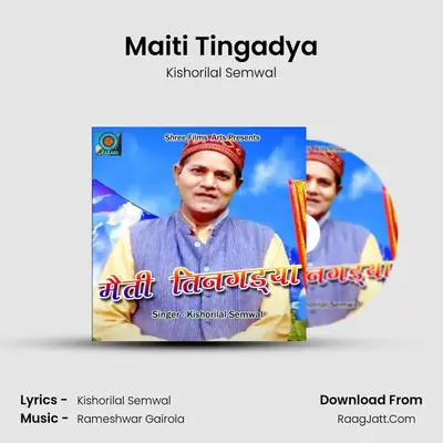 Maiti Tingadya - Kishorilal Semwal