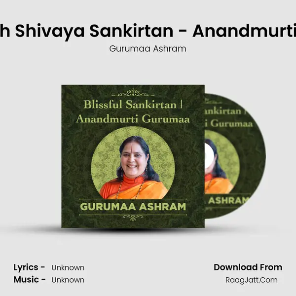 Om Namah Shivaya Sankirtan - Anandmurti Gurumaa MP3 Song by Gurumaa Ashram Cover