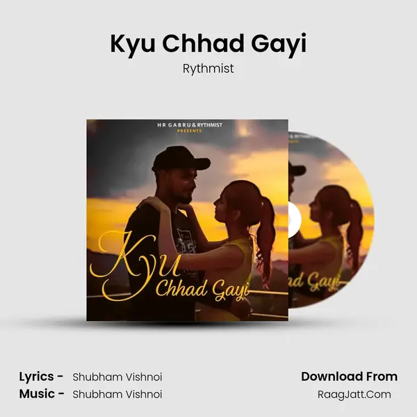 Kyu Chhad Gayi - Rythmist