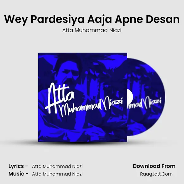 Wey Pardesiya Aaja Apne Desan MP3 Song by Atta Muhammad Niazi Cover