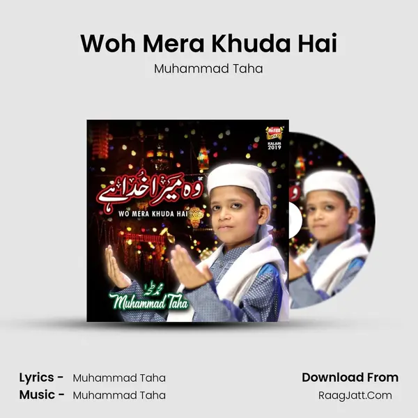 Woh Mera Khuda Hai - Muhammad Taha