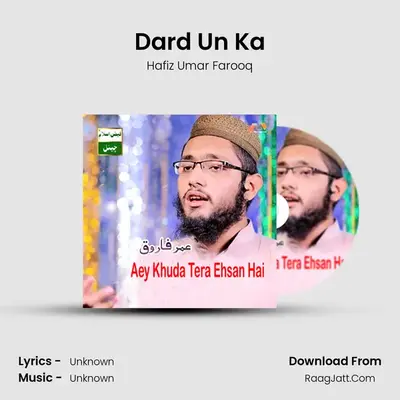 Dard Un Ka MP3 Song by Hafiz Umar Farooq Cover