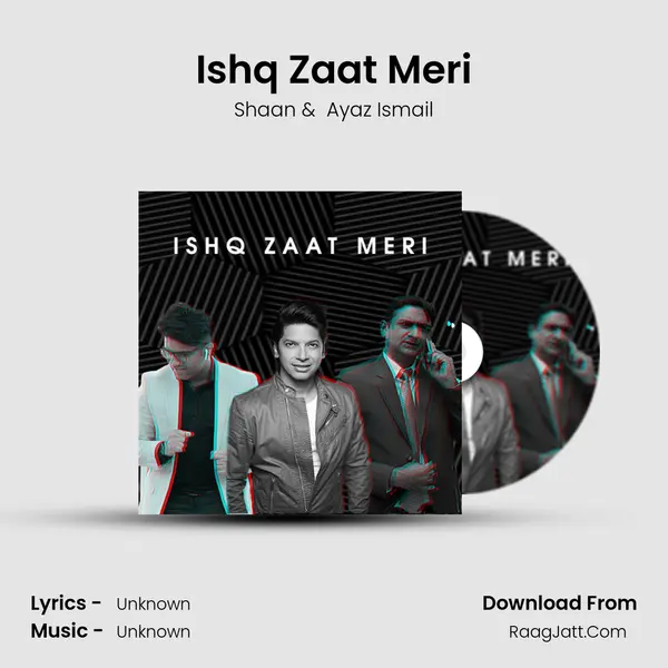 Ishq Zaat Meri MP3 Song by Shaan Cover