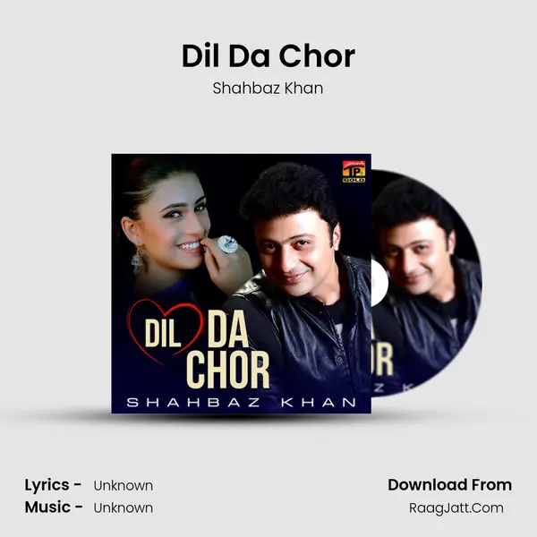 Dil Da Chor MP3 Song by Shahbaz Khan Cover