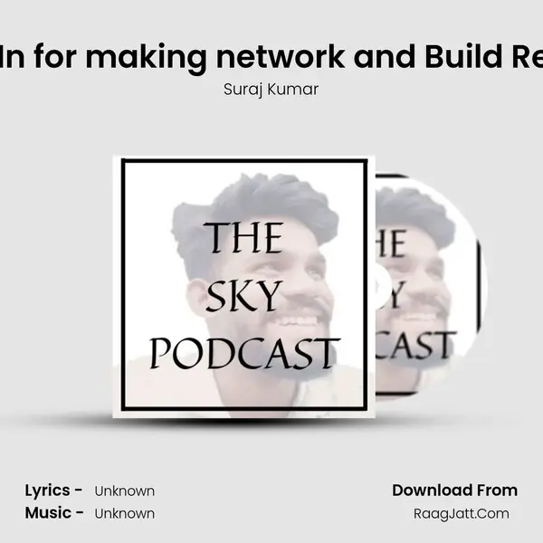 Episode 011|Use LinkedIn for making network and Build Relationships ft. Hardik L MP3 Song by Suraj Kumar Cover