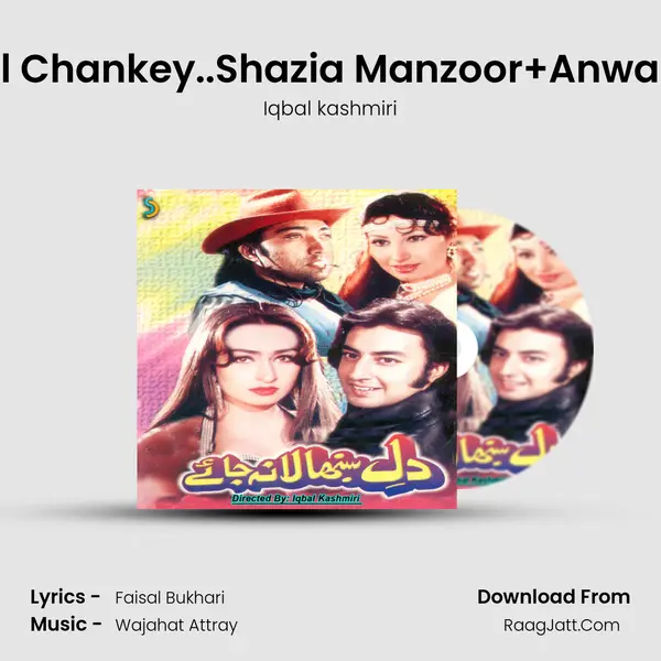 Payal Chankey..Shazia Manzoor+Anwar Rafi mp3 song