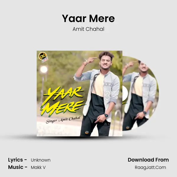 Yaar Mere - Amit Chahal