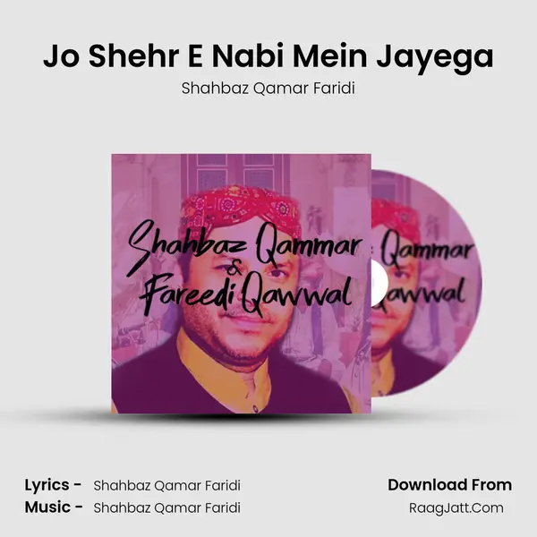 Jo Shehr E Nabi Mein Jayega MP3 Song by Shahbaz Qamar Faridi Cover