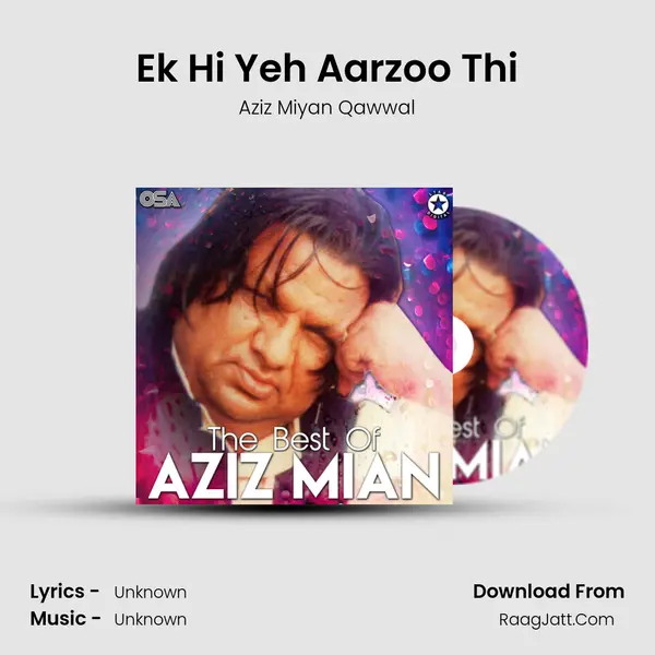 Ek Hi Yeh Aarzoo Thi MP3 Song by Aziz Miyan Qawwal Cover