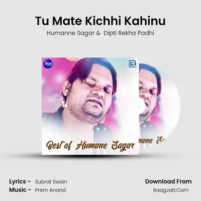 Tu Mate Kichhi Kahinu Cover