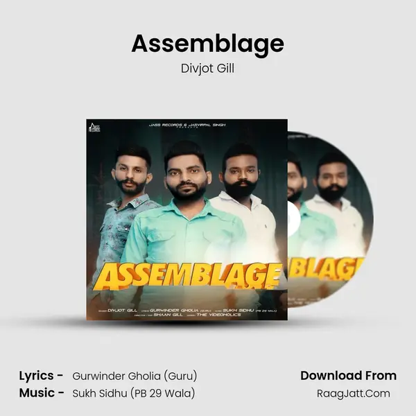 Assemblage - Divjot Gill
