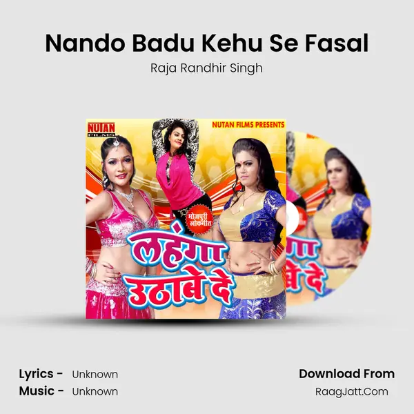 Nando Badu Kehu Se Fasal MP3 Song by Raja Randhir Singh Cover