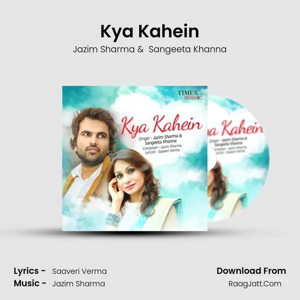 Kya Kahein - Jazim Sharma