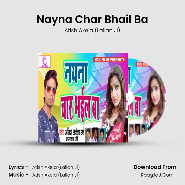 Nayna Char Bhail Ba - Atish Akela (Lallan Ji)