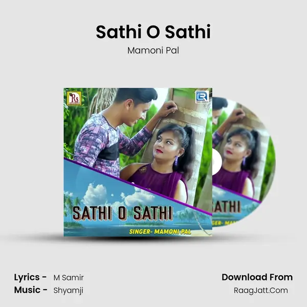 Sathi O Sathi MP3 Song by Mamoni Pal Cover