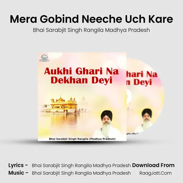 Mera Gobind Neeche Uch Kare MP3 Song by Bhai Sarabjit Singh Rangila Madhya Pradesh Cover