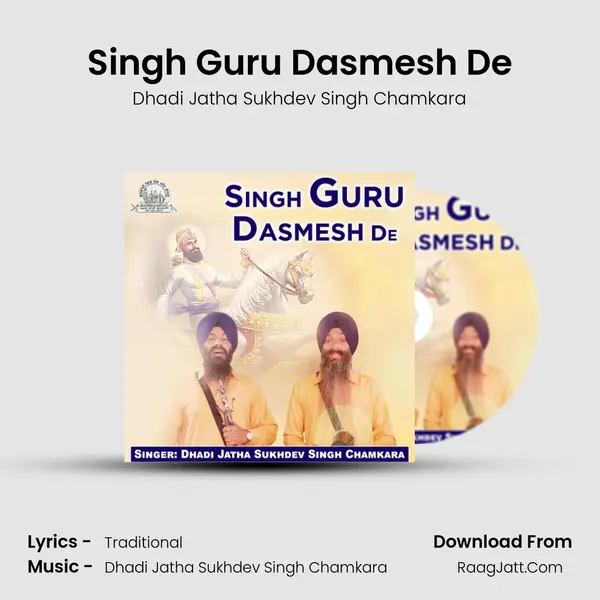 Singh Guru Dasmesh De MP3 Song by Dhadi Jatha Sukhdev Singh Chamkara Cover