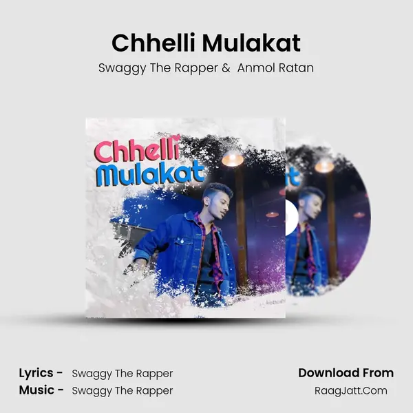 Chhelli Mulakat MP3 Song by Swaggy The Rapper Cover