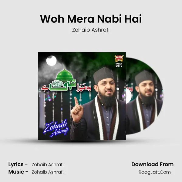 Woh Mera Nabi Hai MP3 Song by Zohaib Ashrafi Cover