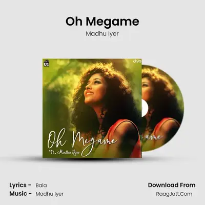 Oh Megame - Madhu Iyer