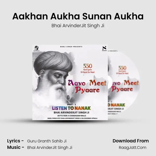 Aakhan Aukha Sunan Aukha MP3 Song by Bhai ArvinderJit Singh Ji Cover