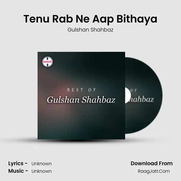 Tenu Rab Ne Aap Bithaya MP3 Song by Gulshan Shahbaz Cover