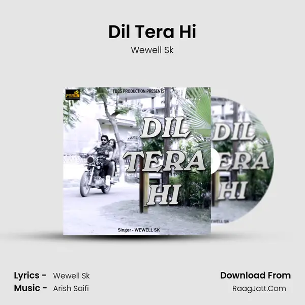 Dil Tera Hi - Wewell Sk