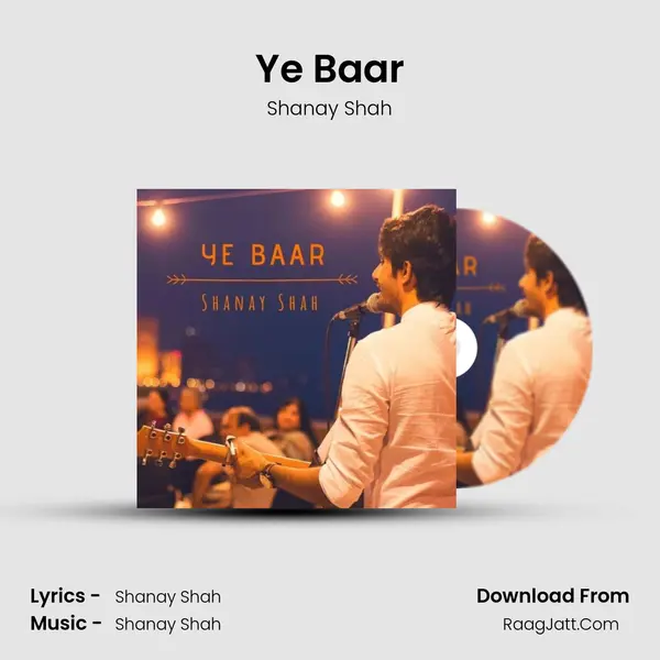 Ye Baar - Shanay Shah