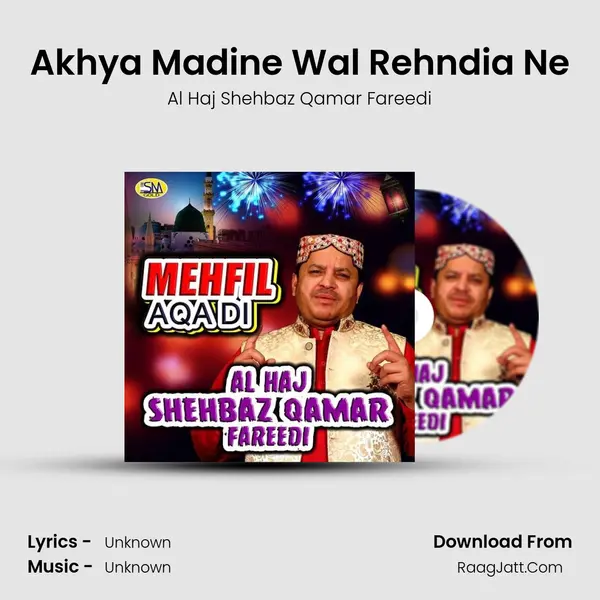 Akhya Madine Wal Rehndia Ne mp3 song