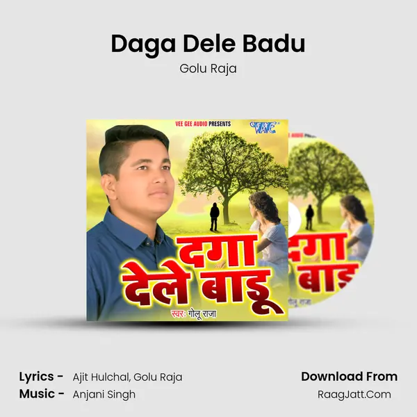 Daga Dele Badu - Golu Raja
