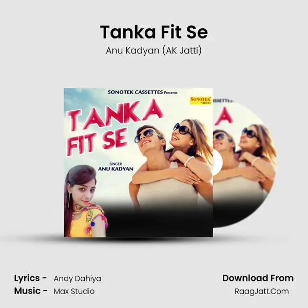 Tanka Fit Se - Anu Kadyan (AK Jatti)
