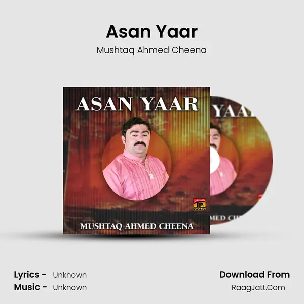 Asan Yaar - Single - Mushtaq Ahmed Cheena