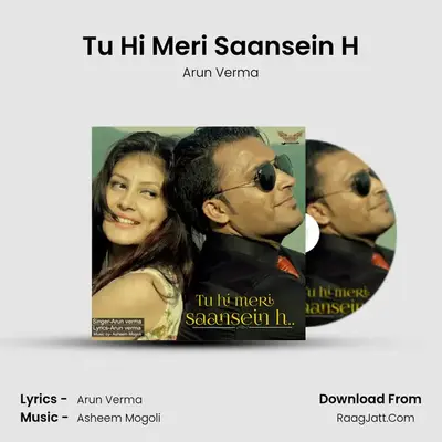 Tu Hi Meri Saansein H - Arun Verma