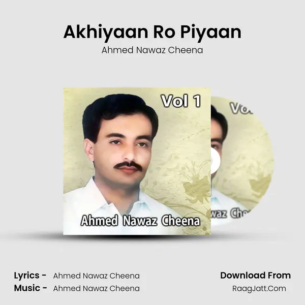 Akhiyaan Ro Piyaan MP3 Song by Ahmed Nawaz Cheena Cover