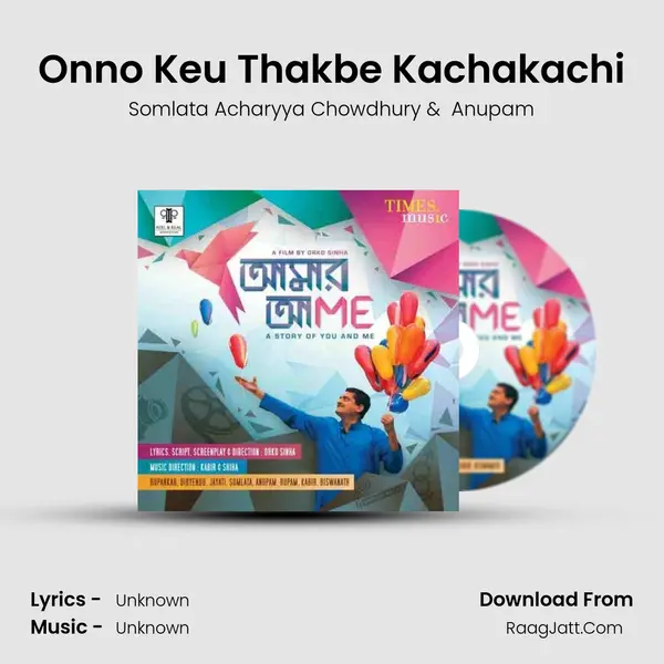 Onno Keu Thakbe Kachakachi MP3 Song by Somlata Acharyya Chowdhury Cover