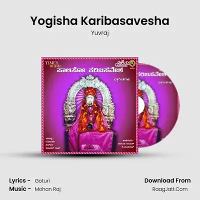 Yogisha Karibasavesha MP3 Song by Yuvraj Cover