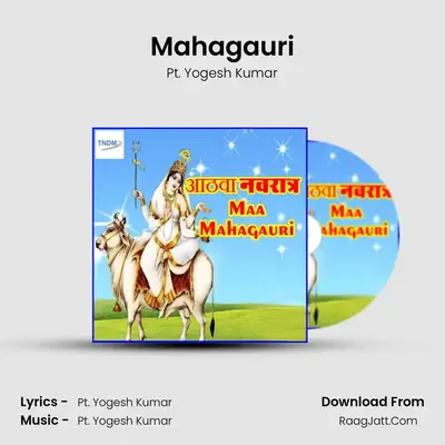 Mahagauri - Pt. Yogesh Kumar