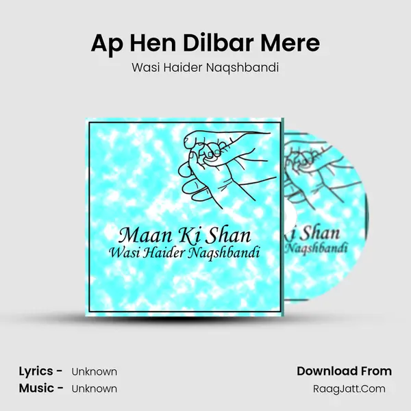 Ap Hen Dilbar Mere MP3 Song by Wasi Haider Naqshbandi Cover