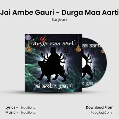 Jai Ambe Gauri - Durga Maa Aarti - Sanjivani