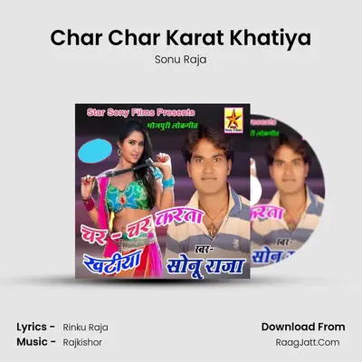 Char Char Karat Khatiya MP3 Song by Sonu Raja Cover